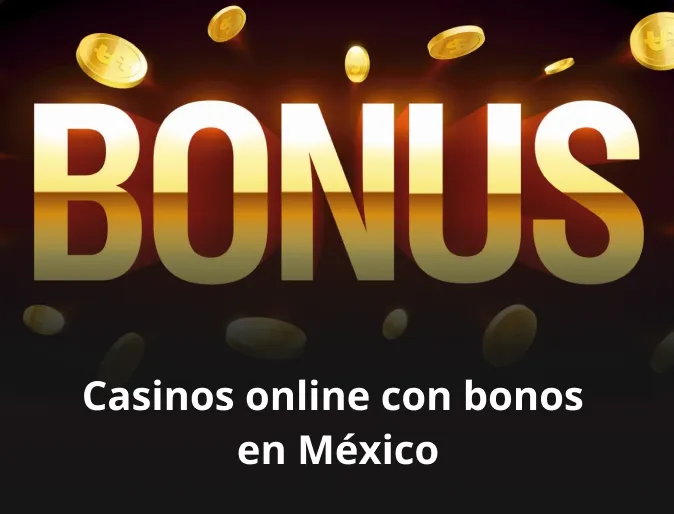 Casinos online con bonos en México