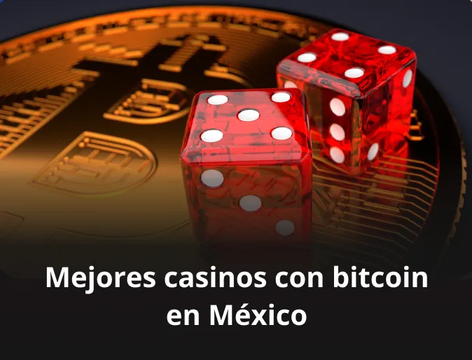 Mejores casinos con Bitcoin en México