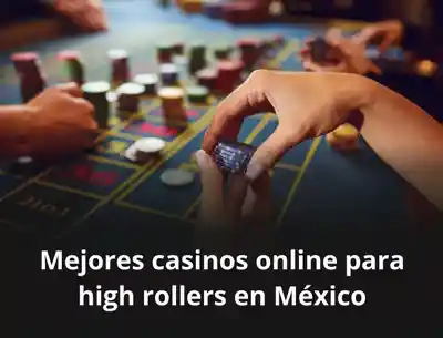Mejores casinos online para high rollers en México Mejores casinos online para high rollers en México
