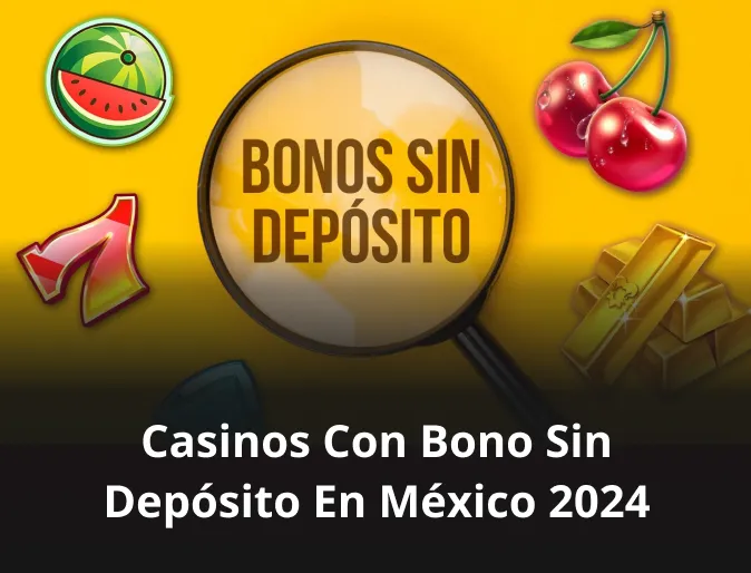 Casinos con bono sin depósito en México 2024 Casinos con bono sin depósito en México 2024
